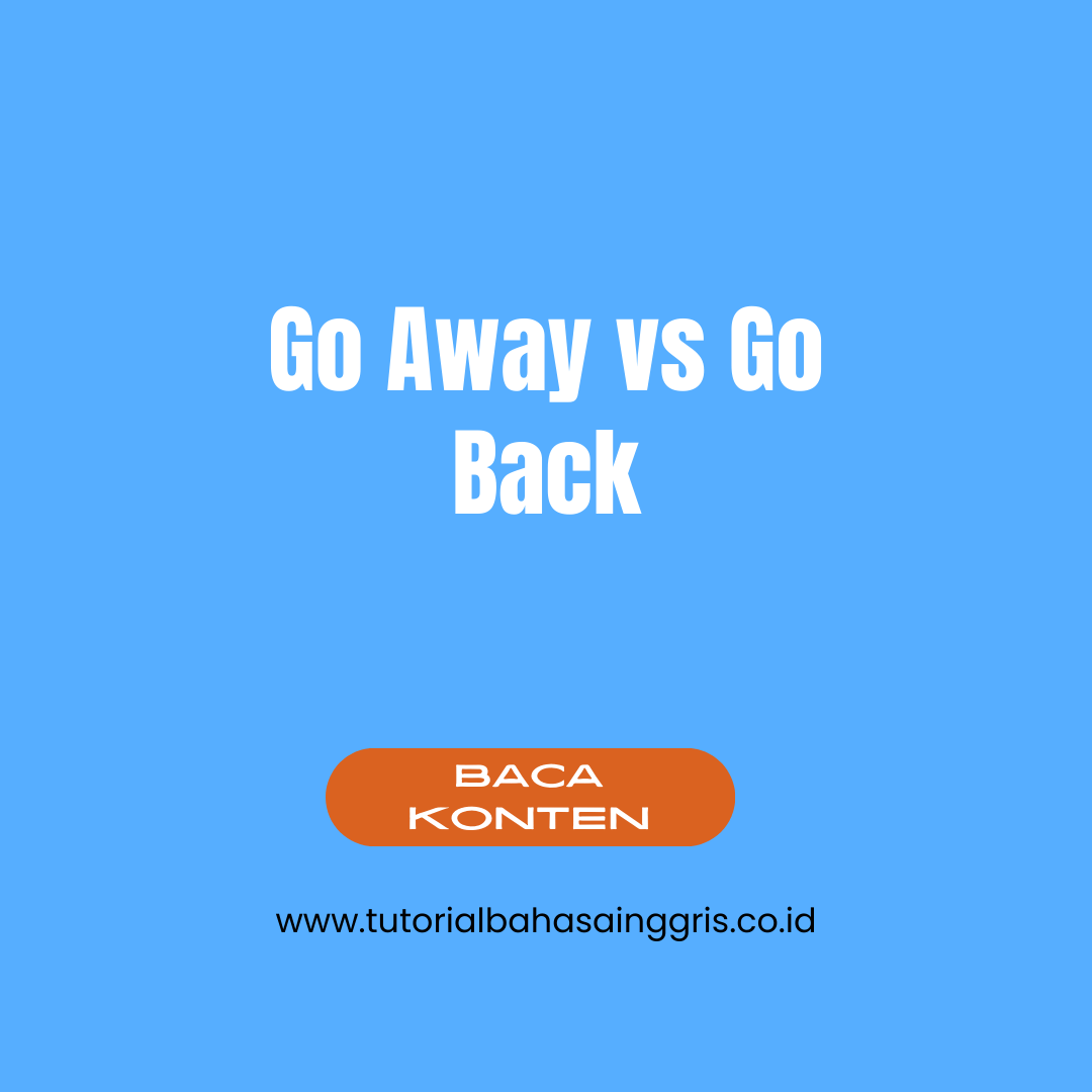 Go Away vs Go Back
