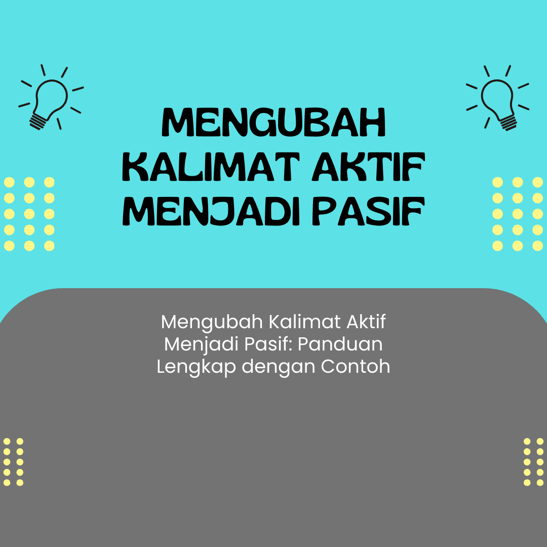Mengubah Kalimat Aktif Menjadi Pasif