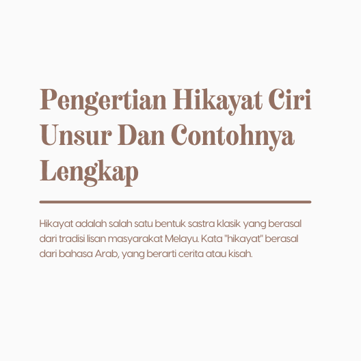 Pengertian Hikayat Ciri Unsur Dan Contohnya Lengkap